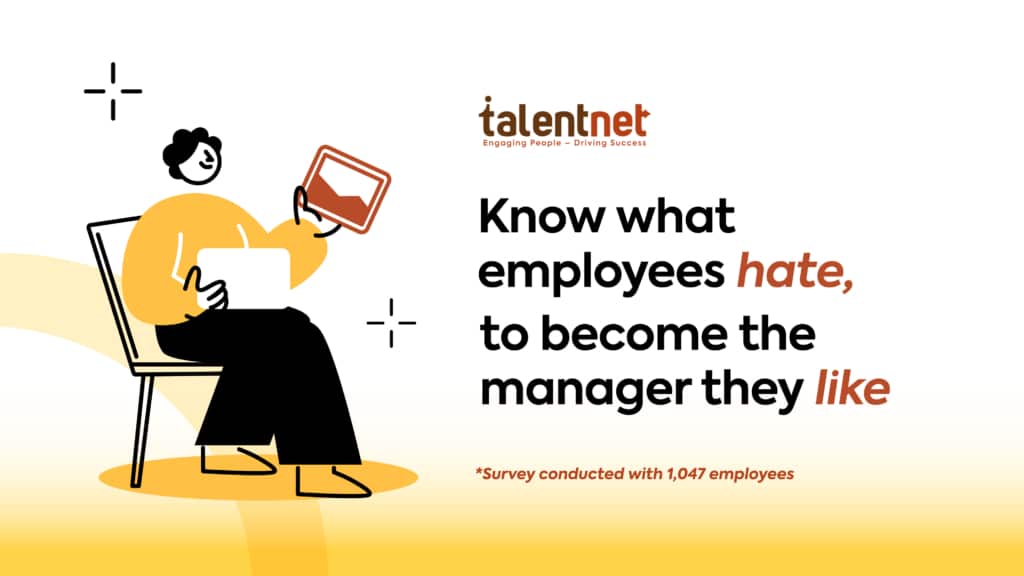 Report: Know What Employees Hates to Become the Leader They Like 5 Talentnet HR Report - Employee hate, and leadership