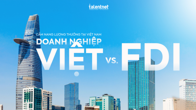 Cẩm Nang Lương Thưởng Tại Việt Nam: Hướng Dẫn Thực Tiễn Cho Doanh Nghiệp Việt Và FDI