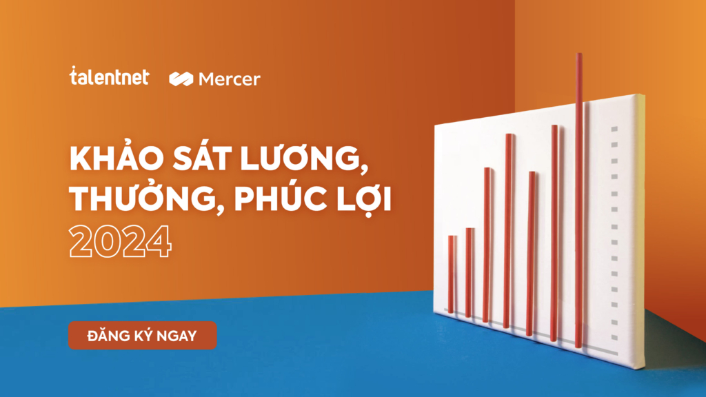 Khảo Sát Lương, Thưởng, Phúc Lợi Talentnet-Mercer 2024 Chính Thức Tiếp Nhận Đăng Ký 3 KV TRS2024 TRS KV VIE